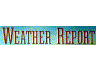 WEATHER REPORT